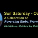 Soil Saturday: A Celebration of Reversing Global Warming with Soil
