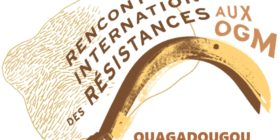 International meetings of resistances to GMOs / Rencontres Internationales des Résistances aux OGM