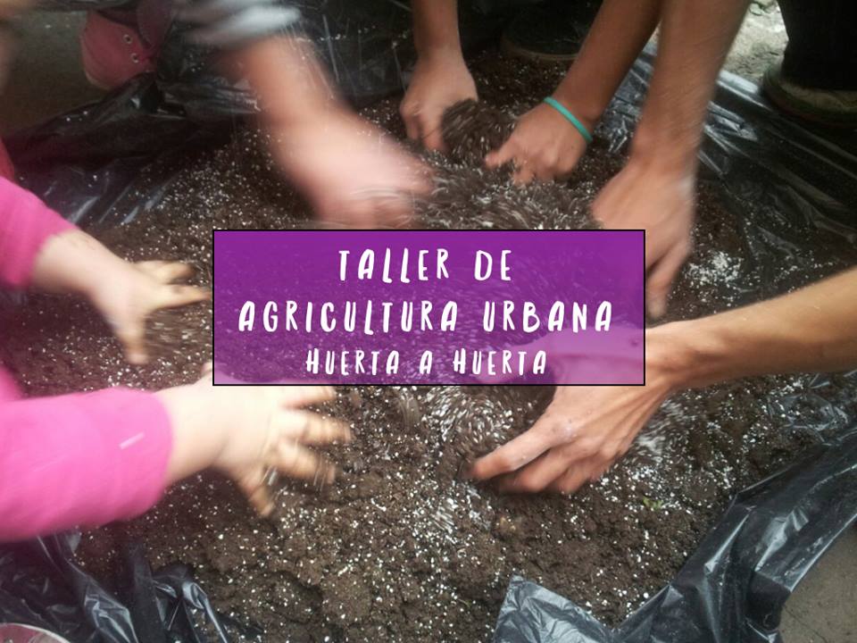 Taller de Agricultura Urbana "HUERTA A HUERTA"
