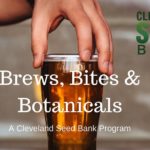Brews, Bites and Botanicals: A Cleveland Seed Bank Program